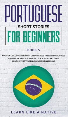 Portuguese Short Stories for Beginners Book 5 - Learn Like A Native