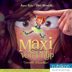 Vorsicht, Wunschfee! / Maxi von Phlip Bd.1 (Audio-CD) - Ruhe, Anna