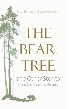 Bear Tree and Other Stories from Cazenovia's History - Barnes, Erica; Emerson, Jason