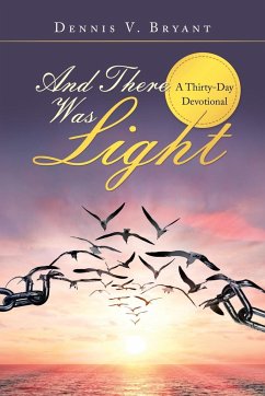 And There Was Light - Bryant, Dennis V.