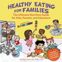 Healthy Eating for Families: Starring the Super Crew - Halas, Melissa