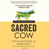 Sacred Cow Lib/E: The Case for (Better) Meat