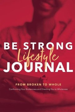 Be Strong Lifestyle Journal - Johnson, Annette R.