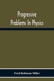 Progressive Problems In Physics