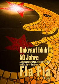 Unkraut blüht! 50 Jahre