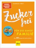 Zuckerfrei für die ganze Familie (eBook, ePUB)