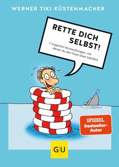 Rette dich selbst! (eBook, ePUB) - Küstenmacher, Werner Tiki