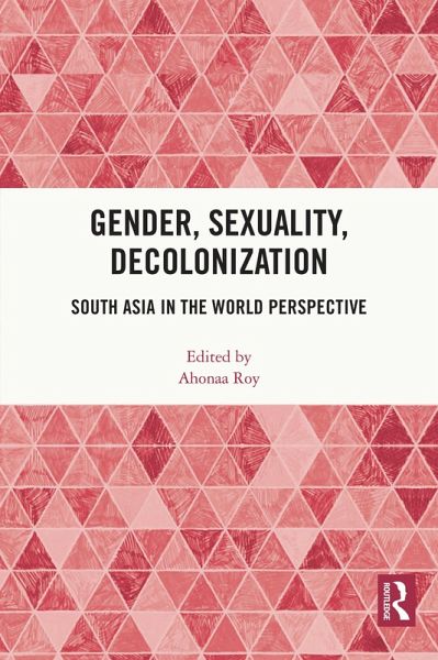 Gender, Sexuality, Decolonization (eBook, PDF) Gender, Sexuality, Decolonization (eBook, PDF)