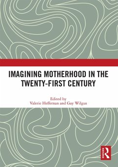 Imagining Motherhood in the Twenty-First Century (eBook, ePUB)