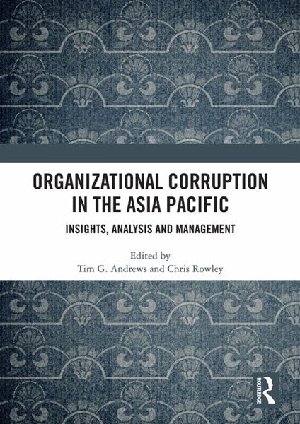 Organizational Corruption in the Asia Pacific (eBook, ePUB) Organizational Corruption in the Asia Pacific (eBook, ePUB)