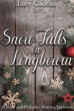 Snow Falls on Longbourn: A Holiday Pride and Prejudice Variation (eBook, ePUB) - Cadeau, Lucy