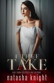 I Thee Take (To Have and To Hold Duet, #2) (eBook, ePUB) I Thee Take (To Have and To Hold Duet, #2) (eBook, ePUB)