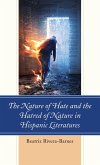 The Nature of Hate and the Hatred of Nature in Hispanic Literatures (eBook, ePUB)