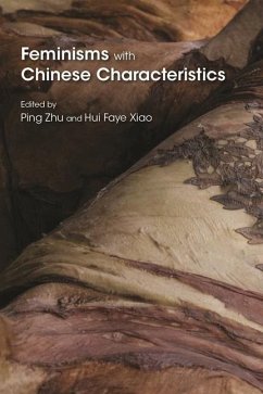 Feminisms with Chinese Characteristics - Ping Zhu; Hui Faye Xiao; Nicola Spakowski; Li Xiaojiang; Xueping Zhong