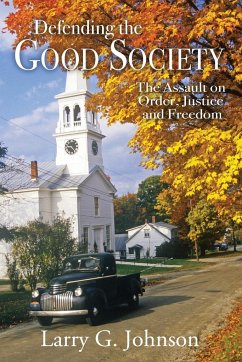 Defending the Good Society - Johnson, Larry G