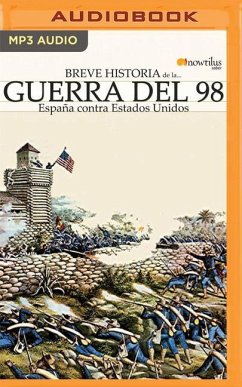 Breve Historia de la Guerra del 98 (Latin American) - Canales, Carlos; Del Rey, Miguel