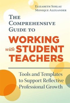 The Comprehensive Guide to Working with Student Teachers - Soslau, Elizabeth; Alexander, Monique