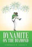 Dynamite on the Diamond