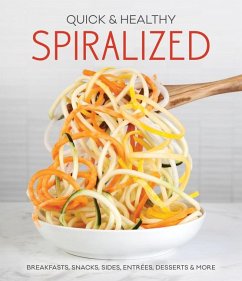 Quick & Healthy Spiralized - Publications International Ltd