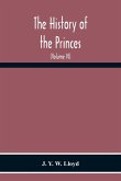 The History Of The Princes, The Lords Marcher, And The Ancient Nobility Of Powys Fadog, And The Ancient Lords Of Arwystli, Cedewen And Meirionydd And Many Of The Descendants Of The Fifteen Noble Tribes Of Gwynedd (Volume Vi)