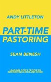 Part-Time Pastoring: Leading God's People by Integrating Faith and Work