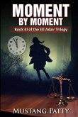 Moment by Moment: Book III of the Jill Adair Series