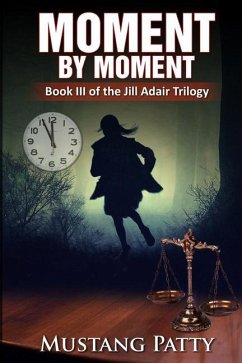 Moment by Moment: Book III of the Jill Adair Series - Patty, Mustang