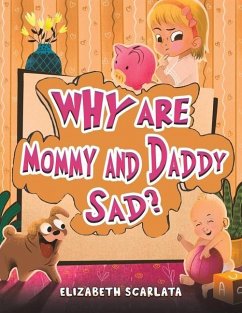 Why Are Mommy and Daddy Sad? - Scarlata, Elizabeth