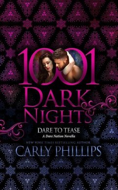 Dare to Tease: A Dare Nation Novella - Phillips, Carly