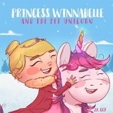 Princess Winnabelle and the Pet Unicorn: A Story about Responsibility and Time Management for Girls 3-9 yrs.