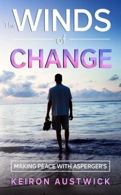 The Winds of Change: Making Peace with Asperger's - Austwick, Keiron