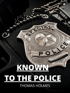 Known To The Police (eBook, ePUB) - HOLMES, THOMAS