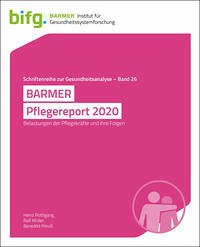 BARMER Pflegereport 2020 - Rothgang, Heinz; Müller, Rolf