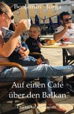 Auf einen Café über den Balkan