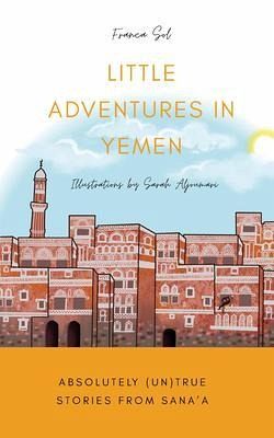 Little Adventures in Yemen (eBook, ePUB) Little Adventures in Yemen (eBook, ePUB)