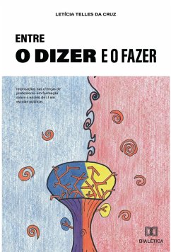 Entre o Dizer e o Fazer (eBook, ePUB) - Cruz, Letícia Telles da