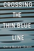 Crossing The Thin Blue Line