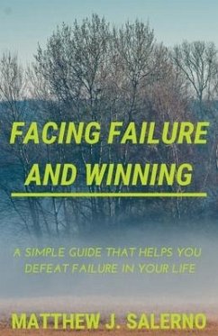 Facing Failure and Winning - Salerno, Matthew J