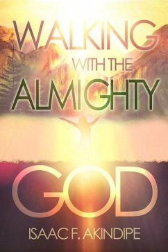 Walking with the Almighty God - Akindipe, Isaac F.