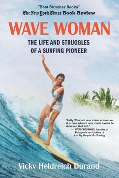 Wave Woman: The Life and Struggles of a Surfing Pioneer: Beach Book Edition - Durand, Vicky Heldreich