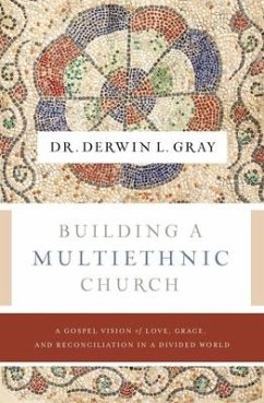 Building a Multiethnic Church - Gray, Derwin L