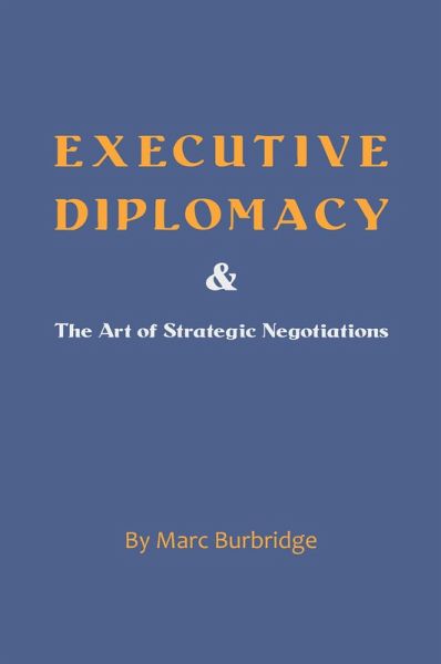 Executive Diplomacy and the Art of Strategic Negotiations Executive Diplomacy and the Art of Strategic Negotiations