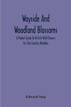 Wayside And Woodland Blossoms - Step, Edward