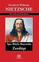 Iste Böyle Buyurdu Zerdüst - Wilhelm Nietzsche, Friedrich