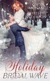 Holiday Bridal Wave: (A Forbidden Office Fake Marriage Billionaire Holiday Romance)