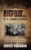 Bigfoot .... It's Complicated