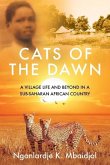 Cats of the Dawn: A Village Life and Beyond, in a Sub-Saharan African Country