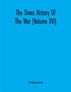 The Times History Of The War (Volume Xvi) - Unknown