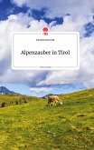 Alpenzauber in Tirol. Life is a Story - story.one