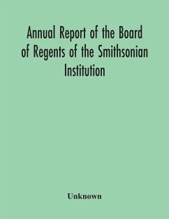 Annual Report Of The Board Of Regents Of The Smithsonian Institution; Showing The Operations, Expenditures, And Condition Of The Institution For The Year Ended June 30, 1955 - Unknown